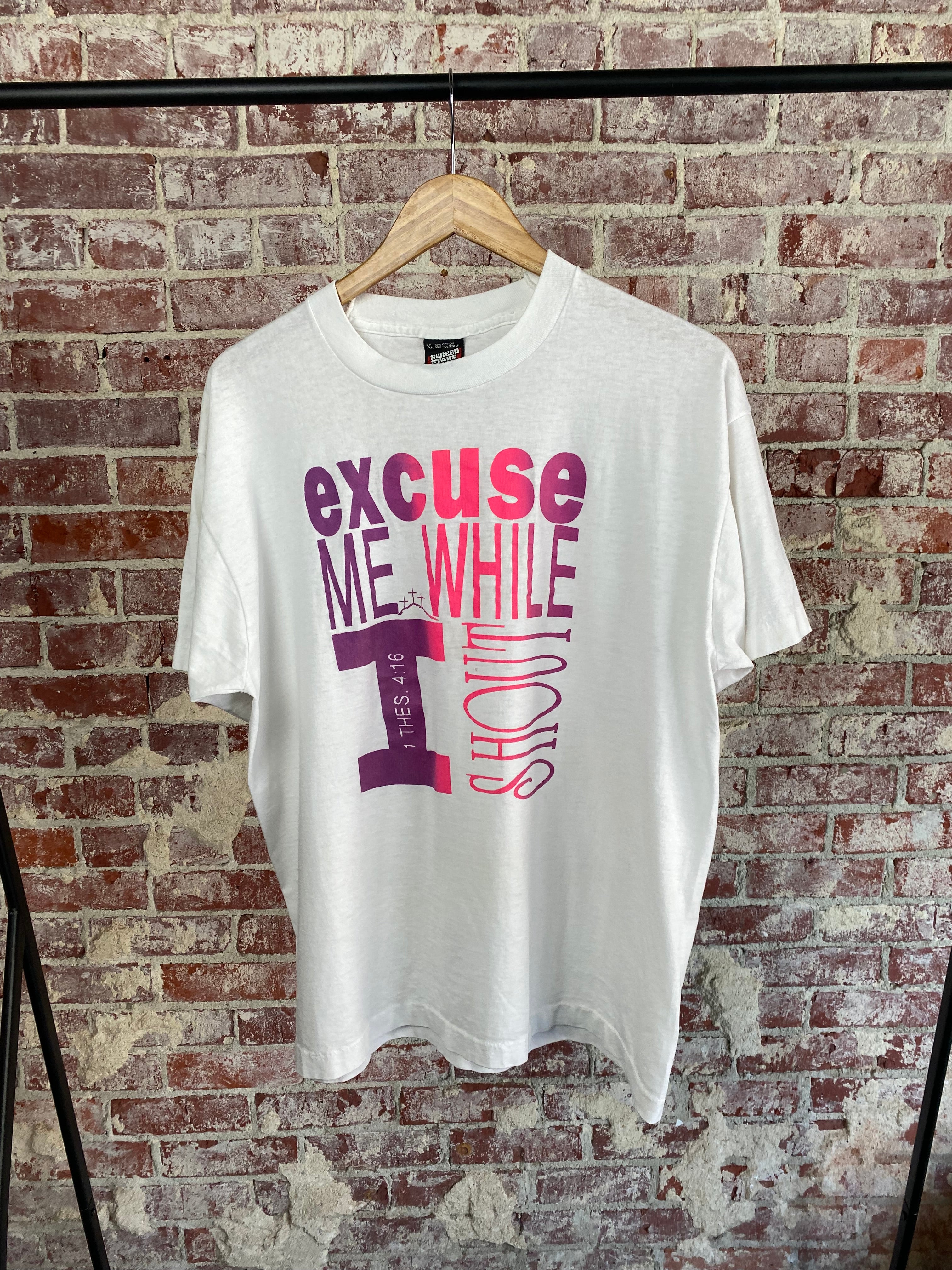 Vintage Excuse Me While I Shout tee